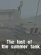 The Last of the Summer Tank
