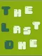 The Last One