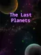 The Last Planets