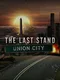The Last Stand: Union City