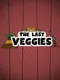 The Last Veggies