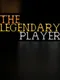 The Legendary Player - Make Your Reputation