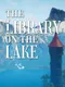 The Library on the Lake