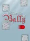 The Life of Bally
