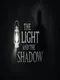 The Light and the Shadow