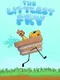 The Littlest Fry