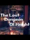 The lost dungeon of knight