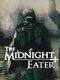 The Midnight Eater