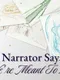 The Narrator Says We're Meant to Be!