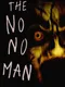 The No No Man