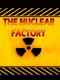 The Nuclear Factory