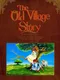 The Old Village Story