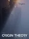 The Origin Theory: Episode One