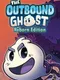 The Outbound Ghost: Reborn