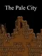 The Pale City