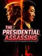 The Presidential Assassins