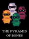 The Pyramid of Bones