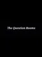 The Question Rooms