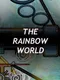The Rainbow World