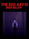 The Red Abyss: Deep Below