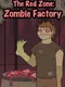 The Red Zone: Zombie Factory