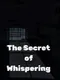 The Secret of Whispering