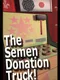 The Semen Donation Truck!