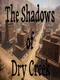 The Shadows of Dry Creek