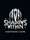 The Shadows Within: Nightmare's Game