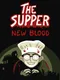 The Supper: New Blood