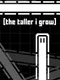 The Taller I Grow