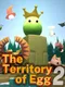 The Territory of Egg 2