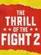 The Thrill of the Fight 2