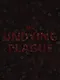 The Undying Plague