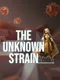 The Unknown Strain