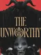 The Unworthy