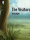 The Visitors Escape