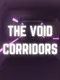 The Void Corridors