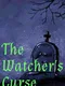 The Watcher's Curse