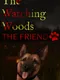 The Watching Woods: The Friend