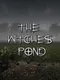 The Witches Pond