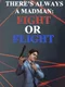 There's Always a Madman: Fight or Flight