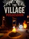 TheVillage: Possession