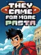 They Came for More Pasta