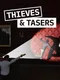 Thieves and Tasers