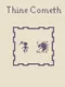 Thine Cometh