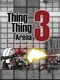 Thing-Thing Arena 3