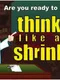 Think Like a Shrink