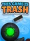 This Game is Trash