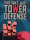 This Isn't Just Tower Defense